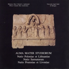 Alma Mater Studiorum : Natio Poloniae et Lithuaniae, natio Sarmatarum, natio Pruteniae et Livoniae : mostra archivistica e bibliografica