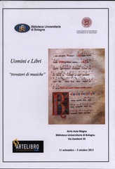 Uomini e libri "trovatori di musiche" : Biblioteca Universitaria di Bologna, 11 settembre-5 ottobre 2013