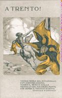 A Trento!: verrà verrà sul suo cavallo, con giovine chioma, torrà il nero e il giallo vessillo dal tuo sacro monte che serba il vestigio di Roma