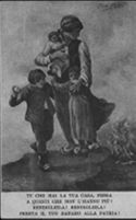 Tu che hai la tua casa, pensa a questi che non l'hanno più! Rendigliela! Rendigliela! Presta il tuo denaro alla Patria!