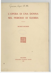 L'opera di una donna nel periodo di guerra : 1915-1919