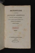 Dictionnaire abrege francais-armenien par le p. Paschal Aucher, docteur de l'Academie armenienne de S. Lazare de Venise. Tome premier (-second)