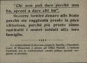 "Chi non puo' dare perche' non ha, sproni a dare chi ha". Occorre fornire denaro allo Stato perch' sia raggiunta presto la pace vittoriosa, perch' piu' presto siano restituiti i nostri soldati alle loro famiglie. Le sottoscrizioni si ricevono presso le Banche, i Banchieri, Casse di Risparmio e presso gli Uffici Postali. L'istituto Nazionale per le Assicurazioni emette polizze speciali congiunte al prestito.