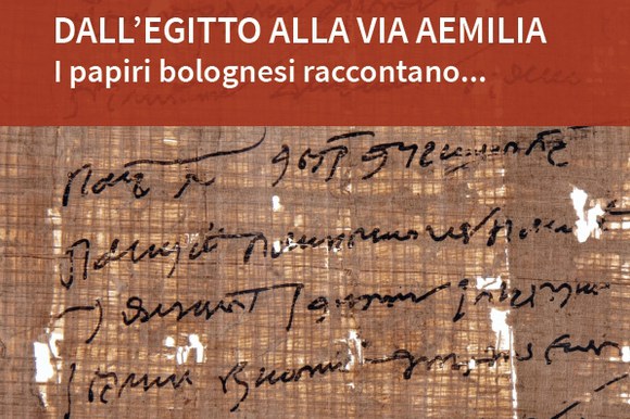DALL’EGITTO ALLA VIA AEMILIA. I papiri bolognesi raccontano...